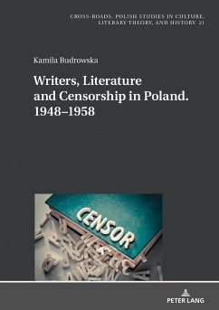 Writers, Literature and Censorship in Poland. 1948-1958 (eBook, ePUB) - Kamila Budrowska, Budrowska
