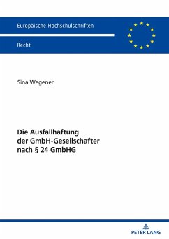 Die Ausfallhaftung der GmbH-Gesellschafter nach 24 GmbHG (eBook, ePUB) - Sina Wegener, Wegener