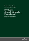 300 Jahre deutsch-tuerkische Freundschaft (eBook, ePUB)