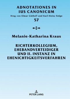 Richterkollegium, Ehebandverteidiger und II. Instanz in Ehenichtigkeitsverfahren (eBook, ePUB) - Melanie-Katharina Kraus, Kraus