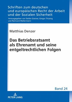 Das Betriebsratsamt als Ehrenamt und seine entgeltrechtlichen Folgen (eBook, ePUB) - Matthias Denzer, Denzer