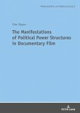 Manifestations of Political Power Structures in Documentary Film (eBook, ePUB)