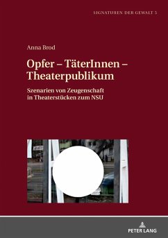 Opfer - TaeterInnen - Theaterpublikum (eBook, ePUB) - Anna Brod, Brod