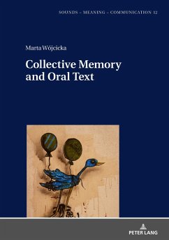 Collective Memory and Oral Text (eBook, ePUB) - Marta Wojcicka, Wojcicka