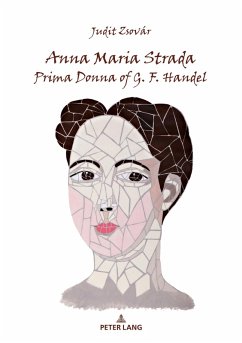 Anna Maria Strada, Prima Donna of G. F. Handel (eBook, ePUB) - Judit Zsovar, Zsovar