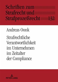 Strafrechtliche Verantwortlichkeit im Unternehmen im Zeitalter der Compliance (eBook, ePUB) - Andreas Oonk, Oonk