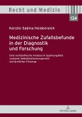 Medizinische Zufallsbefunde in der Diagnostik und Forschung (eBook, ePUB)