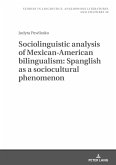 Sociolinguistic analysis of Mexican-American bilingualism: Spanglish as a sociocultural phenomenon (eBook, ePUB)
