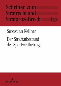 Der Straftatbestand des Sportwettbetrugs (eBook, ePUB) - Sebastian Kellner, Kellner