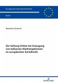 Die Haftung Dritter bei Erzeugung von kollusiven Marktergebnissen im europaeischen Kartellrecht (eBook, ePUB)