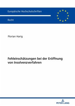Fehleinschaetzungen bei der Eroeffnung von Insolvenzverfahren (eBook, ePUB) - Florian Harig, Harig