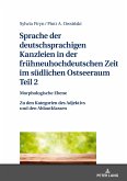 Sprache der deutschsprachigen Kanzleien in der fruehneuhochdeutschen Zeit im suedlichen Ostseeraum. Teil 2: Morphologische Ebene (eBook, ePUB)