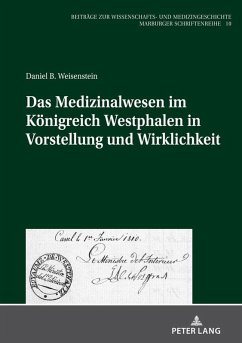 Das Medizinalwesen im Koenigreich Westphalen in Vorstellung und Wirklichkeit (eBook, ePUB) - Daniel Benjamin Weisenstein, Weisenstein