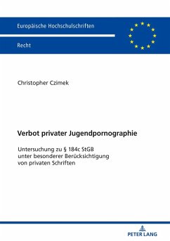 Verbot privater Jugendpornographie (eBook, ePUB) - Christopher Czimek, Czimek