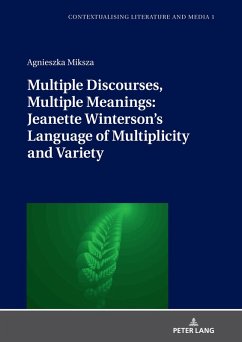 Multiple Discourses, Multiple Meanings: Jeanette Winterson's Language of Multiplicity and Variety (eBook, ePUB) - Agnieszka Miksza, Miksza