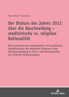 Der Diskurs des Jahres 2012 ueber die Beschneidung - medizinische vs. religioese Rationalitaet (eBook, ePUB) - Maximilian Thormann, Thormann