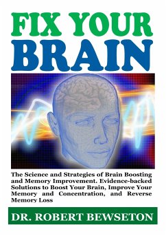 Fix Your Brain (eBook, ePUB) - Bewseton, Dr. Robert