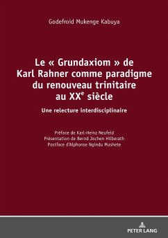 Le Grundaxiom de Karl Rahner comme paradigme du renouveau trinitaire au XXe siecle (eBook, ePUB) - Godefroid Mukenge Kabuya, Mukenge Kabuya