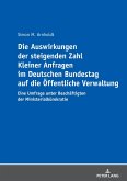 Die Auswirkungen der steigenden Zahl Kleiner Anfragen im Deutschen Bundestag auf die Oeffentliche Verwaltung (eBook, ePUB)