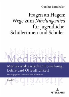 Fragen an Hagen: Wege zum Nibelungenlied fuer jugendliche Schuelerinnen und Schueler (eBook, ePUB) - Gunther Barnthaler, Barnthaler