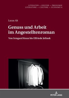 Genuss und Arbeit im Angestelltenroman (eBook, ePUB) - Lucas Alt, Alt