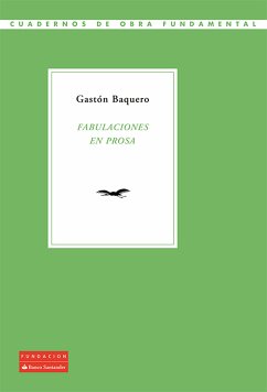 Fabulaciones en prosa (eBook, ePUB) - Baquero, Gastón