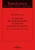 Neapel und das Neapolitanische als diskursiv konstruierter Mythos (eBook, ePUB)