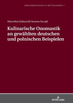 Kulinarische Onomastik an gewaehlten deutschen und polnischen Beispielen (eBook, ePUB) - Marcelina Kalasznik, Kalasznik