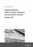Interdisciplinary Public Finance, Business and Economics Studies Volume III (eBook, ePUB)