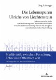 Die Lebensspuren Ulrichs von Liechtenstein (eBook, ePUB)