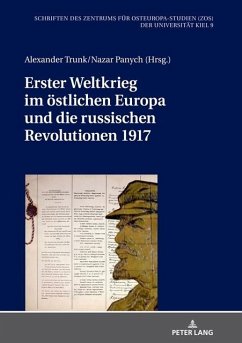 Erster Weltkrieg im oestlichen Europa und die russischen Revolutionen 1917 (eBook, ePUB)