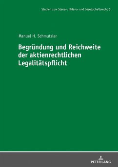 Begruendung und Reichweite der aktienrechtlichen Legalitaetspflicht (eBook, ePUB) - Manuel Schmutzler, Schmutzler