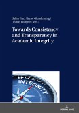 Towards Consistency and Transparency in Academic Integrity (eBook, ePUB) Towards Consistency and Transparency in Academic Integrity (eBook, ePUB)
