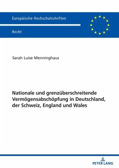 Nationale und grenzueberschreitende Vermoegensabschoepfung in Deutschland, der Schweiz, England und Wales (eBook, ePUB) - Sarah Luise Menninghaus, Menninghaus