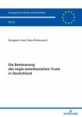 Die Besteuerung des anglo-amerikanischen Trusts in Deutschland (eBook, ePUB)