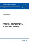 Crowdwork - Herausforderungen einer neuen Form der Beschaeftigung fuer das deutsche Arbeitsrecht (eBook, ePUB)