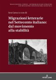 Migrazioni letterarie nel Settecento italiano: dal movimento alla stabilita (eBook, ePUB)