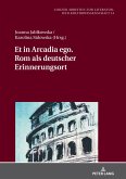 Et in Arcadia ego. Rom als deutscher Erinnerungsort (eBook, ePUB)