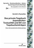 Das private Tagebuch Jugendlicher: Textualitaet und Stil von Tagebucheintraegen (eBook, ePUB)