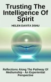 Trusting The Intelligence Of Spirit (eBook, ePUB)