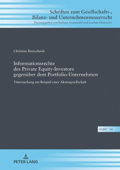 Informationsrechte des Private Equity-Investors gegenueber dem Portfolio-Unternehmen (eBook, ePUB) - Christian Brenscheidt, Brenscheidt