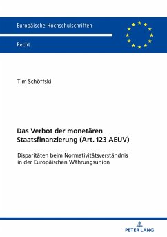 Das Verbot der monetaeren Staatsfinanzierung (Art. 123 AEUV ) (eBook, ePUB) - Tim Schoffski, Schoffski