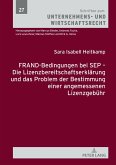 FRAND-Bedingungen bei SEP - Die Lizenzbereitschaftserklaerung und das Problem der Bestimmung einer angemessenen Lizenzgebuehr (eBook, ePUB)