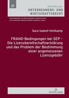 FRAND-Bedingungen bei SEP - Die Lizenzbereitschaftserklaerung und das Problem der Bestimmung einer angemessenen Lizenzgebuehr (eBook, ePUB) - Sara Isabell Heitkamp, Heitkamp
