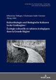 Kulturoekologie und oekologische Kulturen in der Groregion / Ecologie culturelle et cultures ecologiques dans la Grande Region (eBook, ePUB)