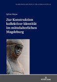 Zur Konstruktion kollektiver Identitaet im mittelalterlichen Magdeburg (eBook, ePUB)