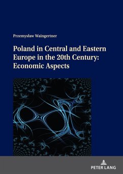 Poland in Central and Eastern Europe in the 20th Century: Economic Aspects (eBook, ePUB)