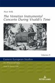 Venetian Instrumental Concerto During Vivaldi's Time (eBook, ePUB)