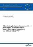 Ueberwindung der Informationsasymmetrie - Staerkung des Private Enforcement durch die Umsetzung des Kapitels II der Richtlinie 2014/104/EU? (eBook, ePUB)