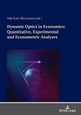 Dynamic Optics in Economics: Quantitative, Experimental and Econometric Analyses (eBook, ePUB)